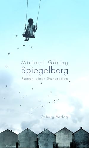 Spiegelberg: Roman einer Generation von Osburg Verlag