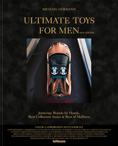 Ultimate Toys for Men, New Edition: The Ultimate Collection of Masculine Must-Haves on the Planet