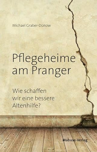 Pflegeheime am Pranger. Wie schaffen wir eine bessere Altenhilfe?