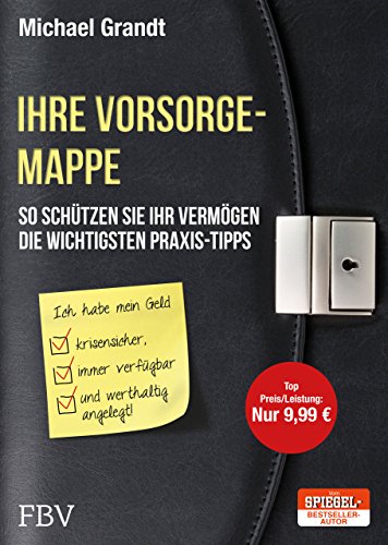 Ihre Vorsorgemappe: So schützen Sie Ihr Vermögen – Die wichtigsten Praxis-Tipps von FinanzBuch Verlag