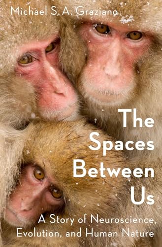 The Spaces Between Us: A Story of Neuroscience, Evolution, and Human Nature von Oxford University Press, USA