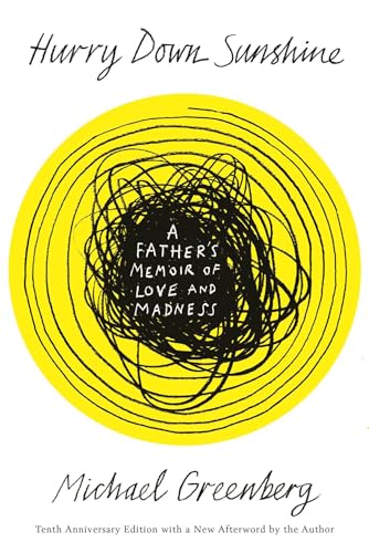 Hurry Down Sunshine: A Father's Story of Love and Madness