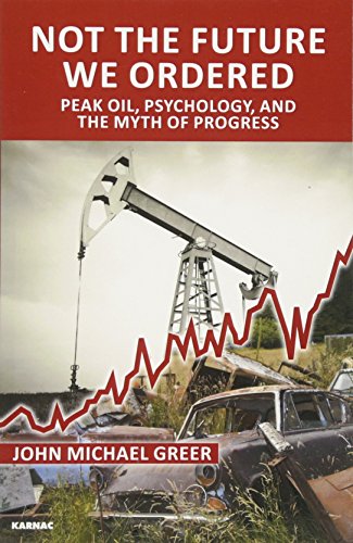 Not the Future We Ordered: Peak Oil, Psychology, and the Myth of Progress von Routledge