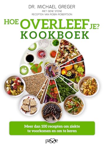 Hoe overleef je? kookboek: meer dan 100 recepten om ziekte te voorkomen en om te keren von Uitgeverij Passie
