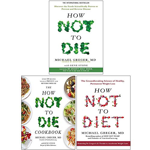 Michael Greger Collection 3 Books Set (How Not To Die, The How Not To Die Cookbook, How Not To Diet [Hardcover])