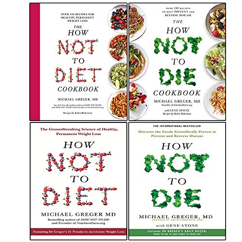 Michael Greger Collection 4 Books Set (The How Not To Diet Cookbook, How Not To Die Cookbook, How Not To Diet, How Not To Die)
