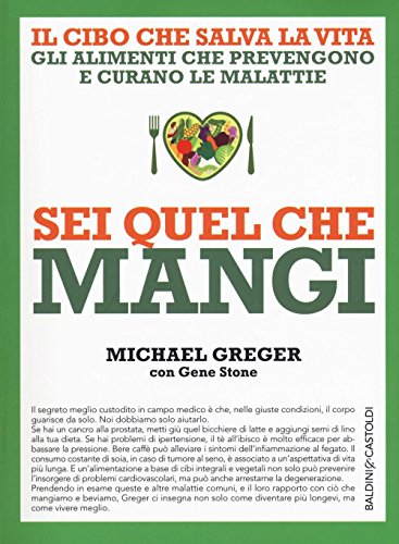 Sei quel che mangi. Il cibo che salva la vita (I saggi) von Baldini + Castoldi