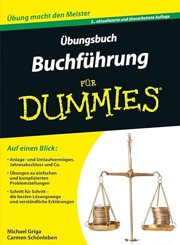 Übungsbuch Buchführung für Dummies: Übung macht den Meister Übungsbuch Buchführung für Dummies: Übung macht den Meister