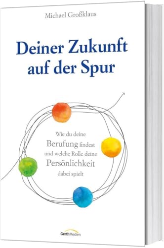 Deiner Zukunft auf der Spur: Wie du deine Berufung findest und welche Rolle deine Persönlichkeit dabei spielt.