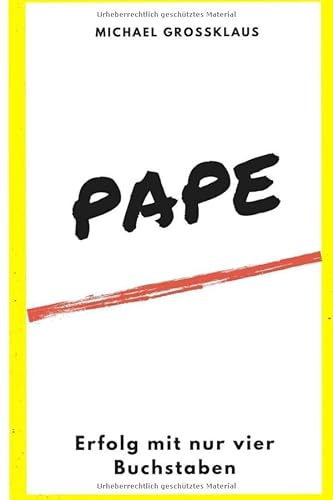 P A P E: Erfolg mit nur vier Buchstaben!