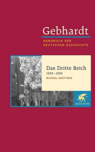 Gebhardt: Handbuch der deutschen Geschichte. Band 19 Das Dritte Reich 1933 1939