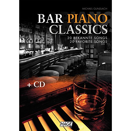 Bar Piano Classics (mit CD): 20 bekannte Songs - leicht bis mittelschwer arrangiert von Hage Musikverlag