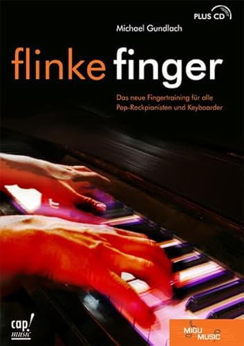 Flinke Finger: Das neue Fingertraining für alle Pop-Rockpianisten und Keyboarder