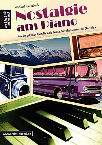 Nostalgie am Piano: Von den goldenen 20ern bis in die Wirtschaftswunderzeit der 50er Jahre. Spielbuch für Klavier. Klavierstücke. Klaviernoten. Schlager. Chanson. Songbook. Liederbuch. Nostalgie am Piano: Von den goldenen 20ern bis in die Wirtschaftswunderzeit der 50er Jahre. Spielbuch für Klavier. Klavierstücke. Klaviernoten. Schlager. Chanson. Songbook. Liederbuch.
