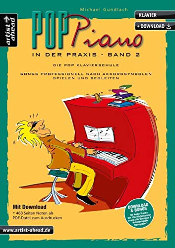 Pop-Piano in der Praxis - Band 2: Songs professionell nach Akkordsymbolen spielen und begleiten (inkl. Download). Lehrbuch für Klavier. Klavierschule. Klavierstücke. Klaviernoten.