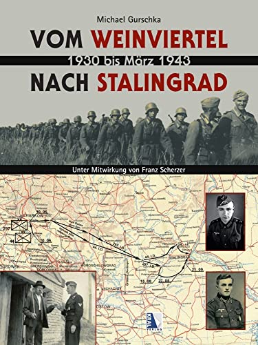 Vom Weinviertel nach Stalingrad: Von 1930 bis März 1943 von Kral, Berndorf