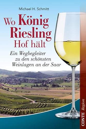 Wo König Riesling Hof hält: Ein Wegbegleiter zu den schönsten Weinlagen an der Saar