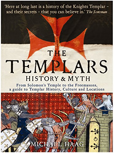 The Templars: History and Myth: From Solomon's Temple to the Freemasons von Profile Books
