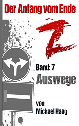 Z: Auswege (Z: Der Anfang vom Ende, Band 7) von Independently published