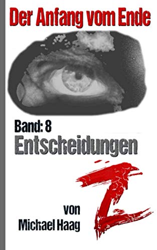 Z: Entscheidungen (Z: Der Anfang vom Ende, Band 8)