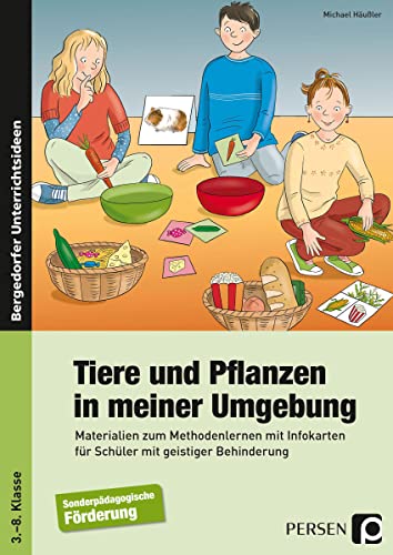 Tiere und Pflanzen in meiner Umgebung: Materialien zum Methodenlernen mit Infokarten für Schüler mit geistiger Behinderung (3. bis 8. Klasse) von Persen Verlag i.d. AAP