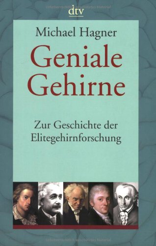 Geniale Gehirne: Zur Geschichte der Elitegehirnforschung (dtv Sachbuch) von Deutscher Taschenbuch Verlag