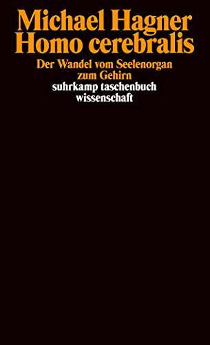 Homo cerebralis: Der Wandel vom Seelenorgan zum Gehirn (suhrkamp taschenbuch wissenschaft) von Suhrkamp Verlag AG
