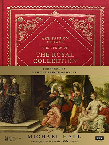 Art, Passion & Power: The Story of the Royal Collection von BBC