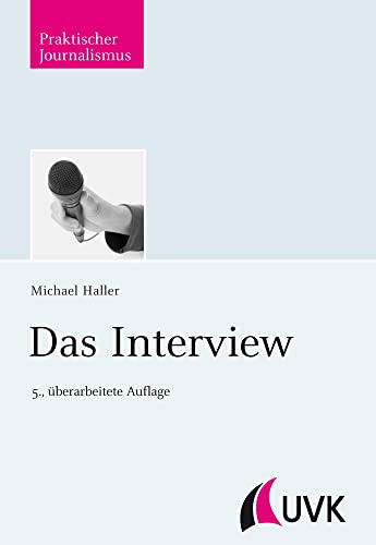 Das Interview (Praktischer Journalismus)