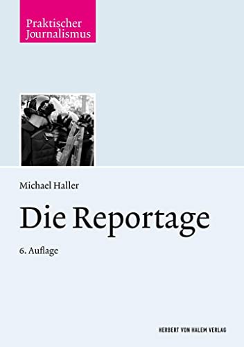 Die Reportage (Praktischer Journalismus)