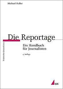 Die Reportage. Ein Handbuch für Journalisten (Praktischer Journalismus)