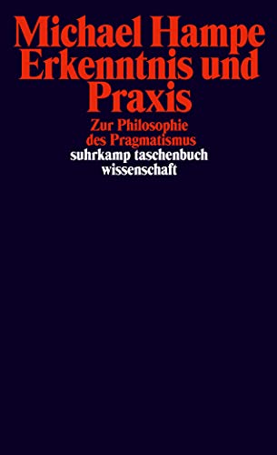 Erkenntnis und Praxis. Studien zum Pragmatismus Erkenntnis und Praxis. Studien zum Pragmatismus von Suhrkamp Verlag AG