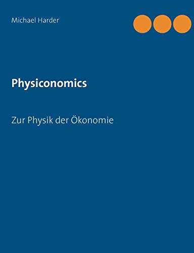 Physiconomics: Zur Physik der Ökonomie von Books on Demand