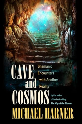 Cave and Cosmos: Shamanic Encounters with Another Reality von North Atlantic Books