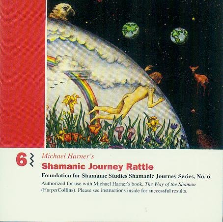 Shamanic Journey Rattle - No. 6 - Michael Harner`s - Foundation for Shamanic Studies Shamanic Journey Series [Audio-CD, Rassel, ]