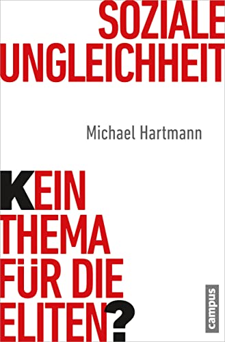 Soziale Ungleichheit - Kein Thema für die Eliten? von Campus Verlag GmbH