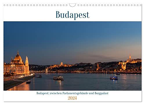 Budapest: zwischen Parlamentsgebäude und Burgpalast (Wandkalender 2024 DIN A3 quer), CALVENDO Monatskalender von CALVENDO