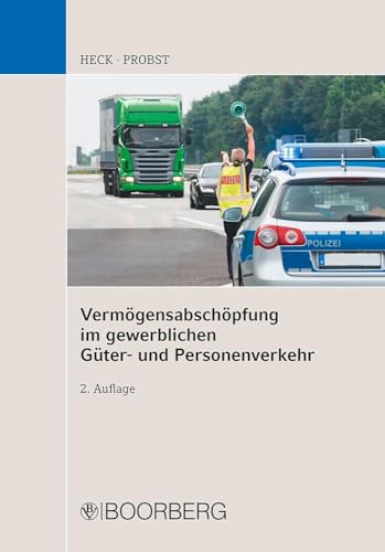 Vermögensabschöpfung im gewerblichen Güter- und Personenverkehr: Ein Leitfaden für die Praxis von Boorberg, R. Verlag