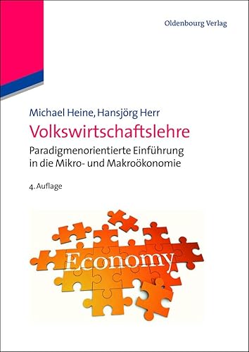 Volkswirtschaftslehre: Paradigmenorientierte Einführung in die Mikro und Makroökonomie: Paradigmenorientierte Einführung in die Mikro- und Makroökonomie (Managementwissen für Studium und Praxis)