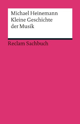 Kleine Geschichte der Musik (Reclams Universal-Bibliothek) von Reclam Philipp Jun.