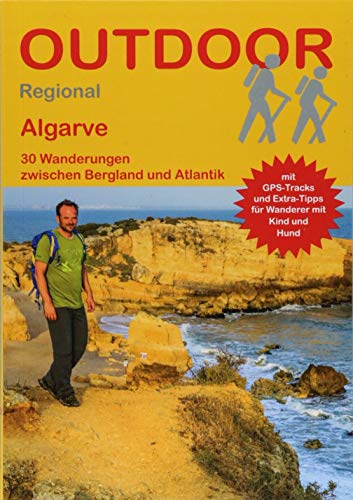 Algarve: 30 Wanderungen zwischen Bergland und Atlantik (Outdoor Regional) von Stein, Conrad Verlag