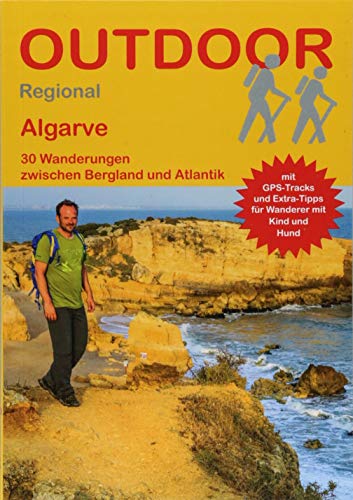 Algarve: 30 Wanderungen zwischen Bergland und Atlantik (Outdoor Regional, Band 432) von Stein, Conrad Verlag