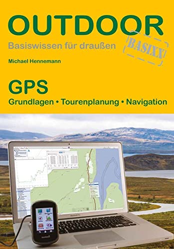 GPS: Grundlagen · Tourenplanung · Navigation (Outdoor Basiswissen, Band 375) von Stein, Conrad Verlag