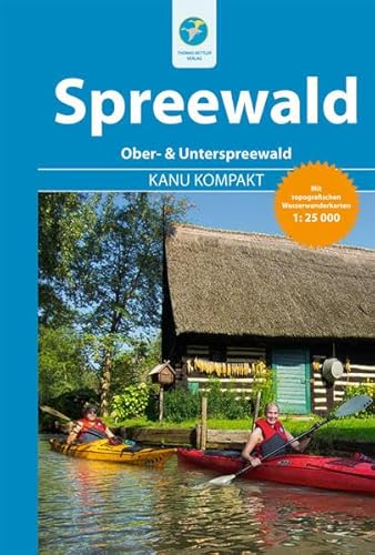 Kanu Kompakt Spreewald Mai 2014 - mit topografischen Wasserwanderkarten