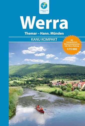 Kanu Kompakt Werra: Die Werra von Themar bis Hann. Münden mit topografischen Wasserwanderkarten
