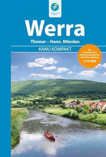 Kanu Kompakt Werra: Die Werra von Themar bis Hann. Münden mit topografischen Wasserwanderkarten