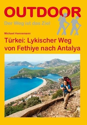 Türkei: Lykischer Weg: Der Weg ist das Ziel. Outdoor-Handbuch