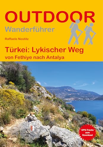 Türkei: Lykischer Weg: von Fethiye nach Antalya (Outdoor Wanderführer, Band 171)