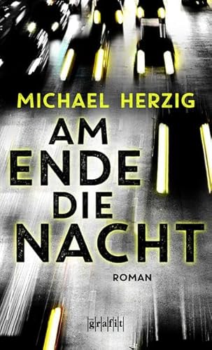 Am Ende die Nacht: Roman