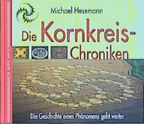 Die Kornkreis-Chroniken. Die Geschichte eines Phänomens geht weiter von Silberschnur Verlag Die G